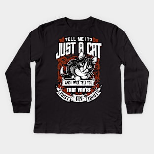 Tell Me It's Just A Cat Funny Cat Lover Kids Long Sleeve T-Shirt